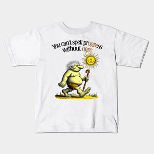 You can't spell progress without ogre Kids T-Shirt